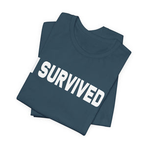 I SURVIVED | Deluxe Tee