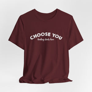 Choose You | Deluxe Tee