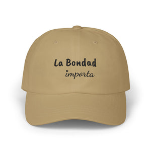La Bondad Importa | Embroidered Dad Hat