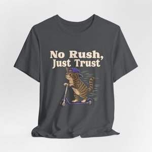 No Rush, Just Trust | Cat | Deluxe Tee