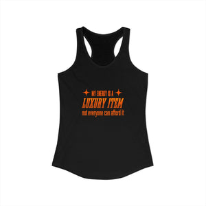 My Energy Is A Luxury Item tank top - Zenfull Heart self love and healing affirmation apparel