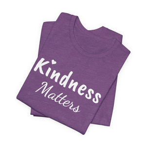 Kindness Matters | Front and Back | Deluxe Tee