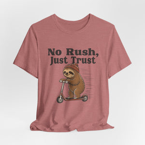 No Rush, Just Trust | Sloth | Deluxe Tee