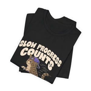 Slow Progress Counts | Cat | Deluxe Tee