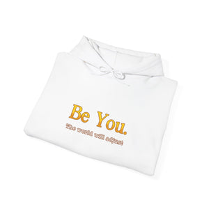 Be You The World Will Adjust | Hoodie