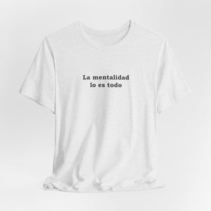 La Mentalidad Lo Es Todo | Deluxe Tee