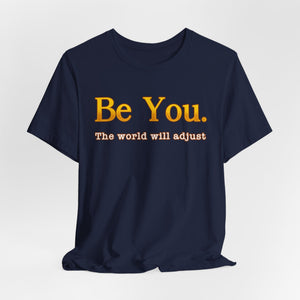 Be You The World Will Adjust t-shirt - Zenfull Heart self love and healing affirmation apparel