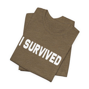I Survived | Deluxe Tee