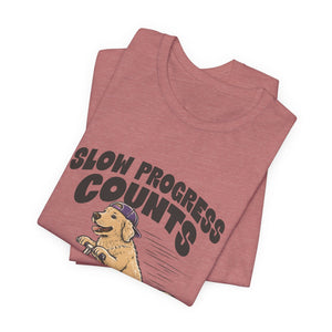 Slow Progress Counts | Dog | Deluxe Tee