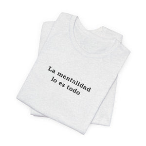 La Mentalidad Lo Es Todo | Deluxe Tee