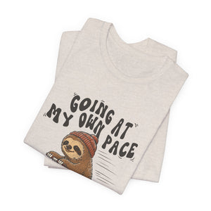 Going At My Own Pace | Sloth t-shirt - Zenfull Heart self love and healing affirmation apparel