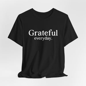 Grateful Everyday. | Deluxe Tee