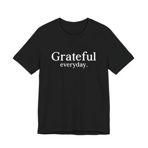 Grateful Everyday. | Deluxe Tee