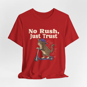 No Rush, Just Trust | Cat | Deluxe Tee