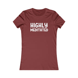 Highly Meditated women's t-shirt - Zenfull Heart self love and healing affirmation apparel