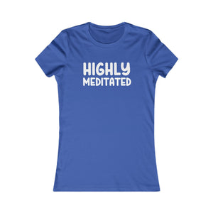 Highly Meditated women's t-shirt - Zenfull Heart self love and healing affirmation apparel