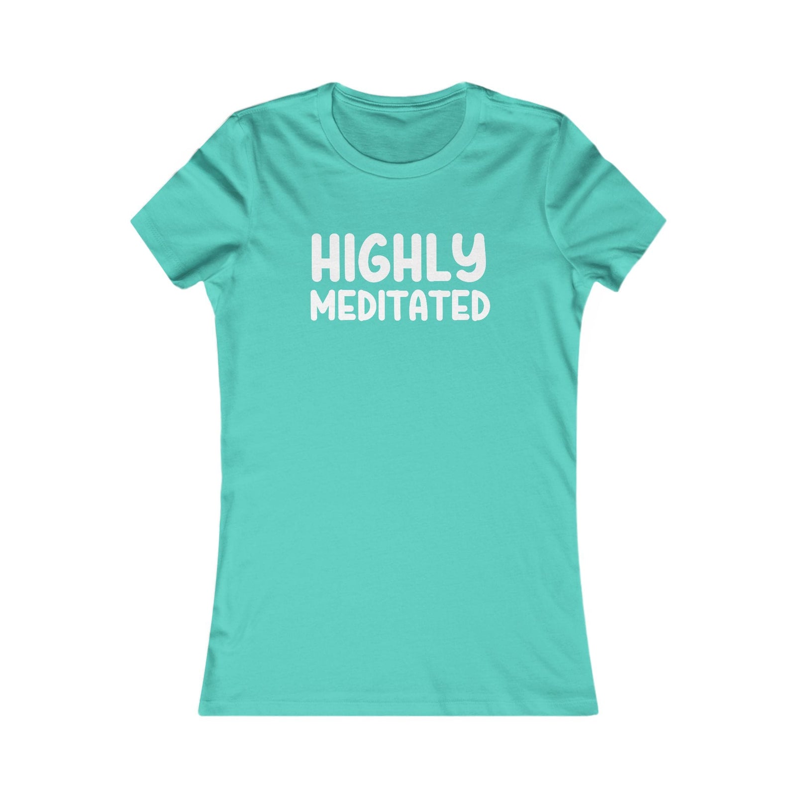 Highly Meditated women's t-shirt - Zenfull Heart self love and healing affirmation apparel