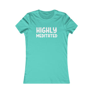 Highly Meditated women's t-shirt - Zenfull Heart self love and healing affirmation apparel