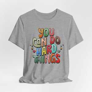 You Can Do Hard Things | Deluxe Tee