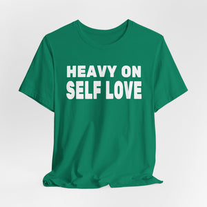 Heavy On Self Love t-shirt - Zenfull Heart self love and healing affirmation apparel