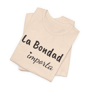 La Bondad Importa | Deluxe Tee