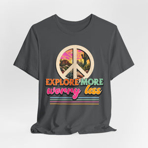 Explore More Worry Less | Deluxe Tee