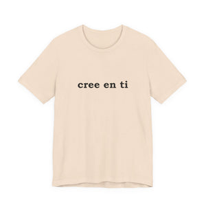 Cree En Ti | Deluxe Tee