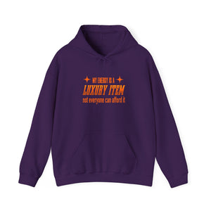 My Energy Is A Luxury Item hoodie - Zenfull Heart self love and healing affirmation apparel