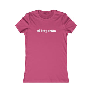 Tú Importas | Women's Tee