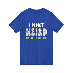 I'm Not Weird I'm Limited Edition | V-Neck