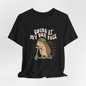 Going At My Own Pace | Hedgehog | Deluxe Tee