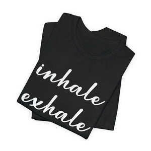 Inhale Exhale | Deluxe Tee