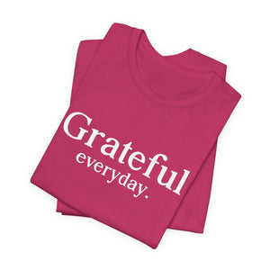 Grateful Everyday. | Deluxe Tee