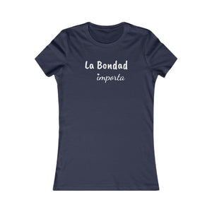La Bondad Importa | Women's Tee