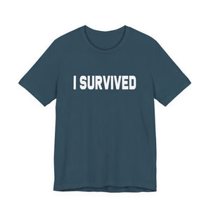 I Survived | Deluxe Tee