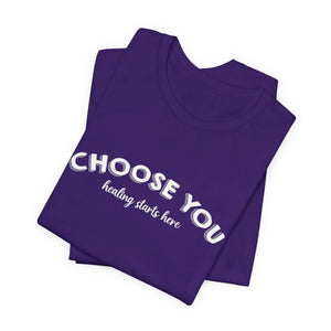 Choose You | Deluxe Tee