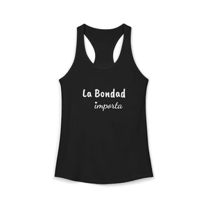 La Bondad Importa | Racerback Tank