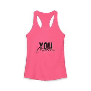 You Matter | To The Person Behind Me | Racerback Tank