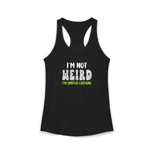 I'm Not Weird I'm Limited Edition tank top - Zenfull Heart self love and healing affirmation apparel