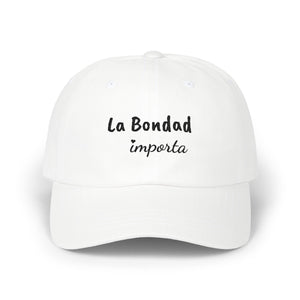 La Bondad Importa | Embroidered Dad Hat