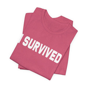 I SURVIVED | Deluxe Tee