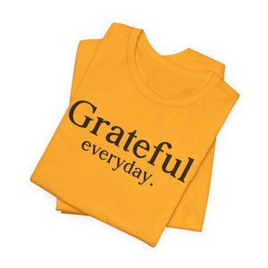 Grateful Everyday t-shirt - Zenfull Heart self love and healing affirmation apparel
