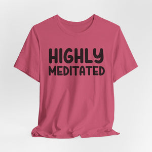Highly Meditated | Deluxe Tee