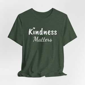 Kindness Matters | Front and Back | Deluxe Tee