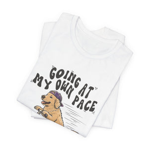 Going At My Own Pace | Dog | Deluxe Tee