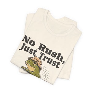 No Rush, Just Trust | Frog | Deluxe Tee