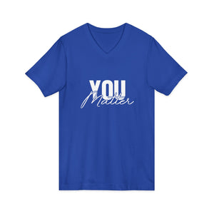 You Matter | To The Person Behind Me v-neck shirt - Zenfull Heart self love and healing affirmation apparel
