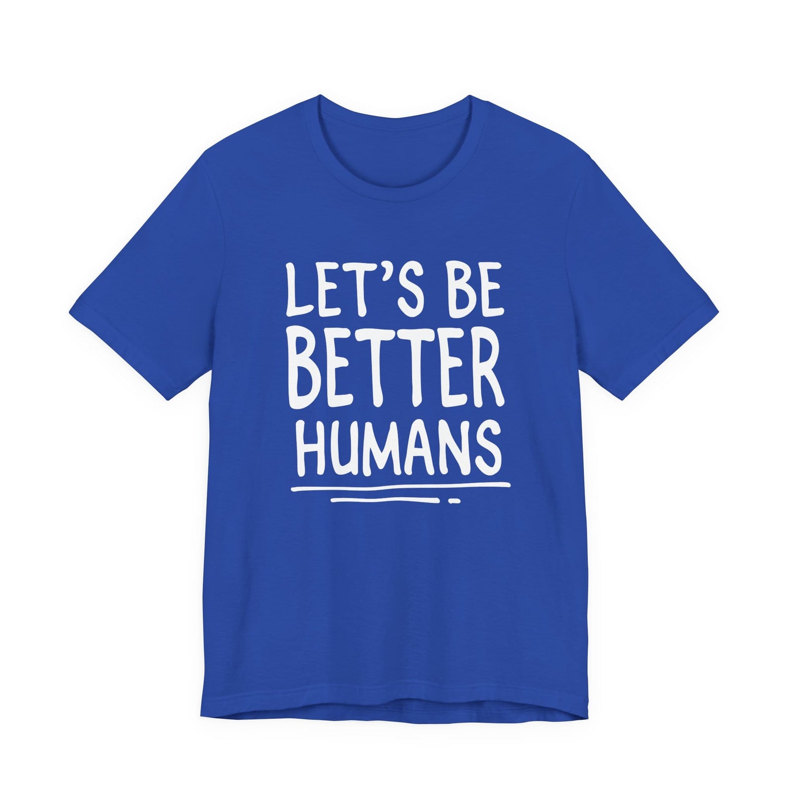 Let's Be Better Humans t-shirt - Zenfull Heart self love and healing affirmation apparel