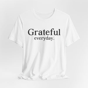 Grateful Everyday. | Deluxe Tee