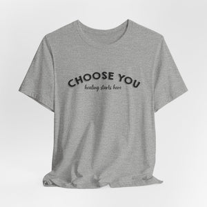 Choose You | Deluxe Tee